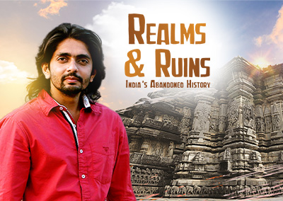 Realms & Ruins – India’s Abandoned History